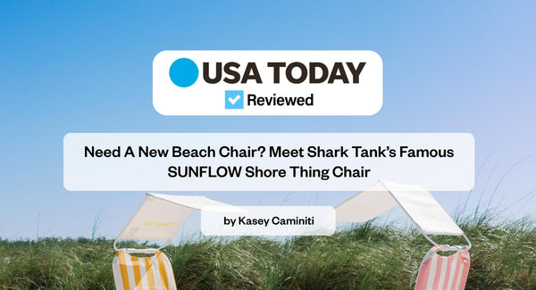 USA Today Reviewed: Need a New Beach Chair? Meet Shark Tank's Famous SUNFLOW Shore Thing Chair by Kasey Caminiti